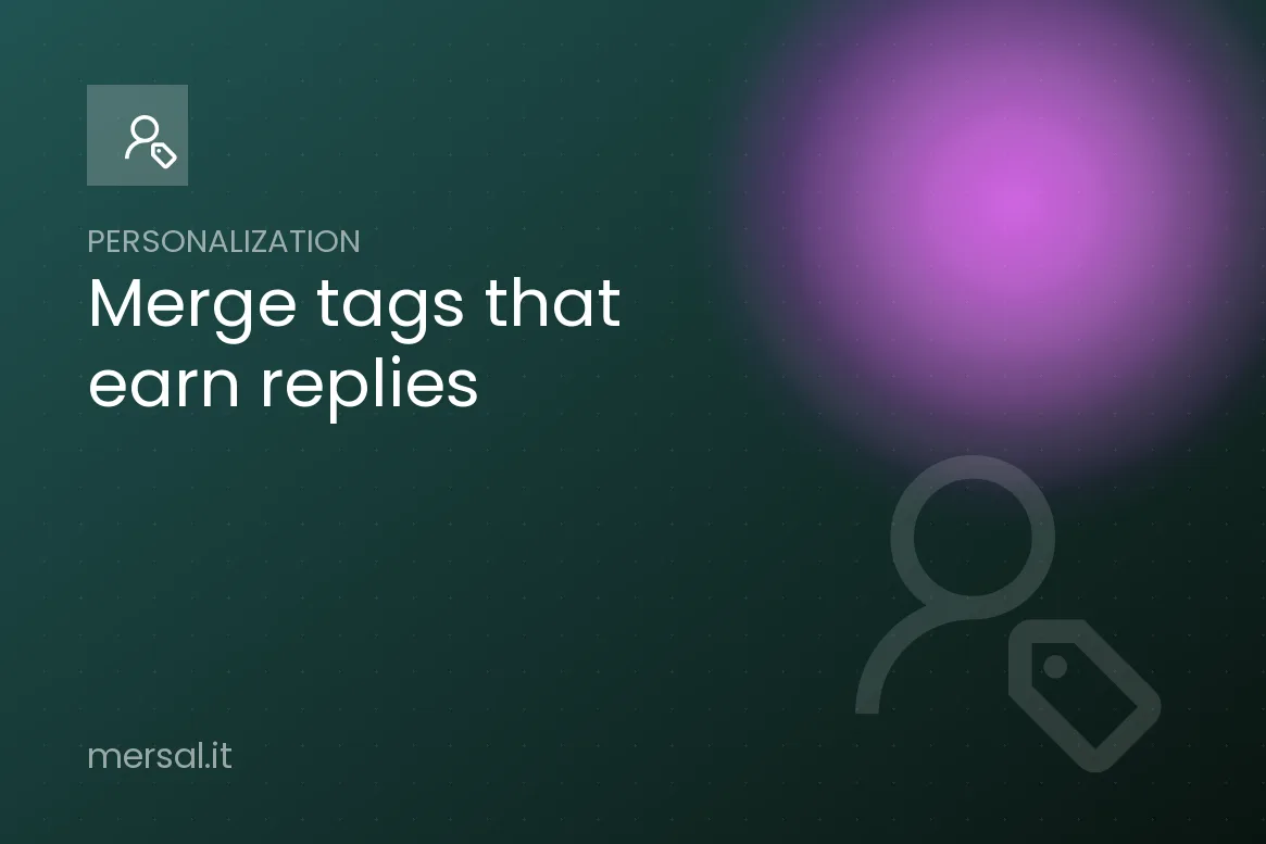 Personalisation: The Merge Tags That Actually Earn Replies